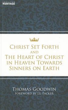 portada Christ Set Forth: And the Heart of Christ Towards Sinners on the Earth (en Inglés)