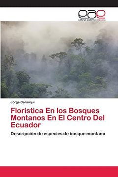 portada Floristica en los Bosques Montanos en el Centro del Ecuador: Descripción de Especies de Bosque Montano