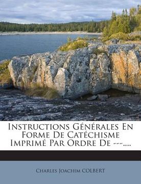 portada Instructions Générales En Forme de Catéchisme Imprimé Par Ordre de ---.... (en Francés)
