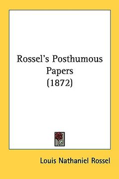 portada rossel's posthumous papers (1872) (in English)
