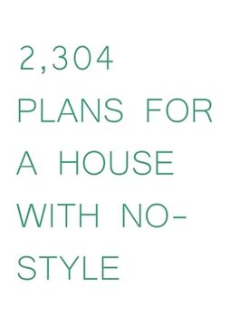portada 2,304 Plans for a House With No-Style (en Inglés)