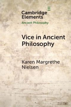 portada Vice in Ancient Philosophy: Plato and Aristotle on Moral Ignorance and Corruption of Character (Elements in Ancient Philosophy) 