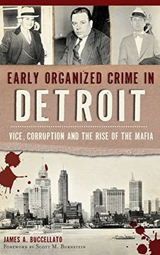 portada Early Organized Crime in Detroit: Vice, Corruption and the Rise of the Mafia