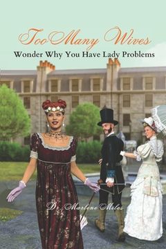 portada Too Many Wives: Wonder Why You Have Lady Problems (en Inglés)