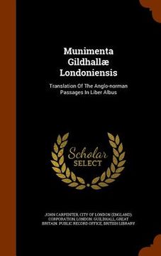 portada Munimenta Gildhallæ Londoniensis: Translation Of The Anglo-norman Passages In Liber Albus