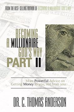 portada Becoming a Millionaire God's way Part ii: More Powerful Advice on Getting Money to You, not From you (en Inglés)