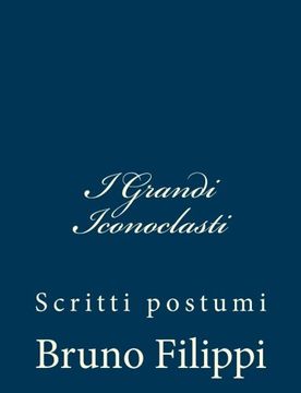 portada I Grandi Iconoclasti: Scritti postumi