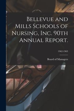 portada Bellevue and Mills Schools of Nursing, Inc. 90th Annual Report.; 1962-1963 (en Inglés)