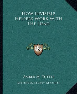 portada how invisible helpers work with the dead (in English)
