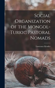 portada Social Organization of the Mongol-Turkic Pastoral Nomads (en Inglés)