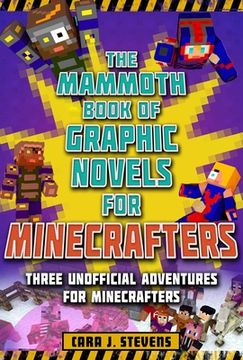 portada The Mammoth Book of Graphic Novels for Minecrafters: Three Unofficial Adventures for Minecrafters (en Inglés)