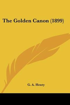 portada the golden canon (1899) (en Inglés)