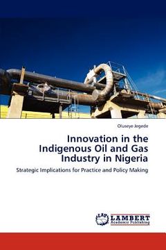 portada innovation in the indigenous oil and gas industry in nigeria