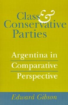 portada class and conservative parties: argentina in comparative perspective (en Inglés)