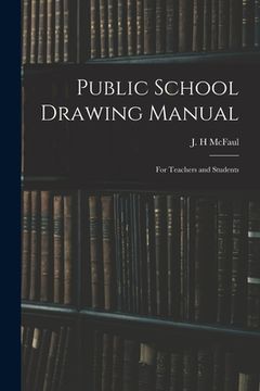 portada Public School Drawing Manual: for Teachers and Students (en Inglés)