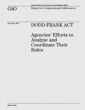 portada Dodd-Frank Act: Agencies' Efforts to Analyze and Coordinate Their Rules (en Inglés)