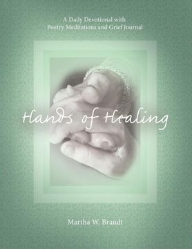 portada Hands of Healing: A Daily Devotional With Poetry Meditations and Grief Journal (in English)