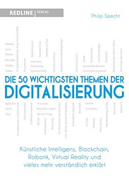 portada Die 50 Wichtigsten Themen der Digitalisierung: Künstliche Intelligenz, Blockchain, Bitcoin Virtual Reality und Vieles Mehr Verständlich Erklärt (en Alemán)