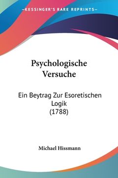 portada Psychologische Versuche: Ein Beytrag Zur Esoretischen Logik (1788) (en Alemán)