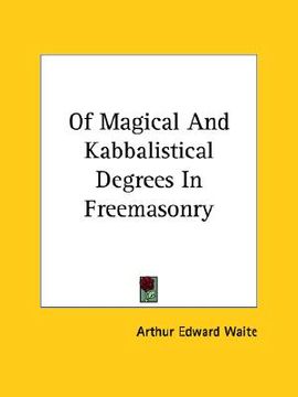 portada of magical and kabbalistical degrees in freemasonry (en Inglés)