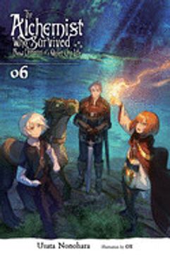 portada The Alchemist Who Survived Now Dreams of a Quiet City Life, Vol. 6 (Light Novel): Volume 6 (in English)