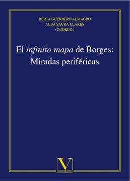 portada El «Infinito Mapa» de Borges:  Miradas Periféricas (Ensayo)