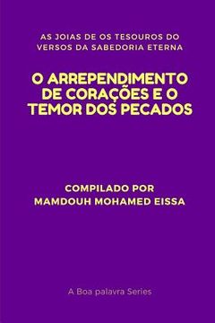 portada O Arrependimento de Corações E O Temor DOS Pecados: As Joias de OS Tesouros Do Versos Da Sabedoria Eterna (in Portuguese)