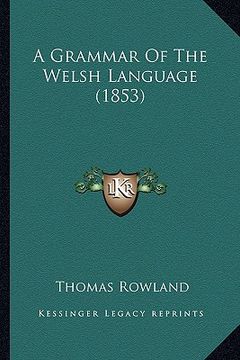 portada a grammar of the welsh language (1853) (en Inglés)
