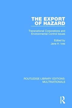 portada The Export of Hazard: Transnational Corporations and Environmental Control Issues (en Inglés)