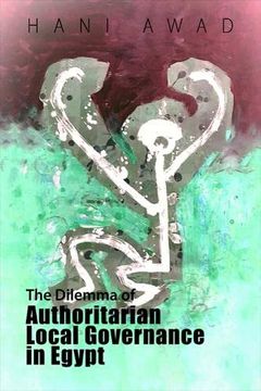 portada The Dilemma of Authoritarian Local Governance in Egypt (en Inglés)