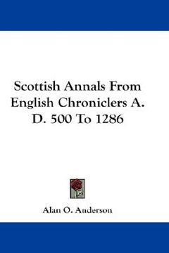 portada scottish annals from english chroniclers a.d. 500 to 1286