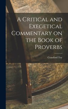 portada A Critical and Exegetical Commentary on the Book of Proverbs (in English)