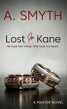 portada Lost In Kane: He took her virtue, she took his heart. (Master)