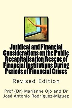 portada Juridical and Financial Considerations on the Public Recapitalisation Rescue of Financial Institutions During Periods of Financial Crises: Revised Edi (en Inglés)
