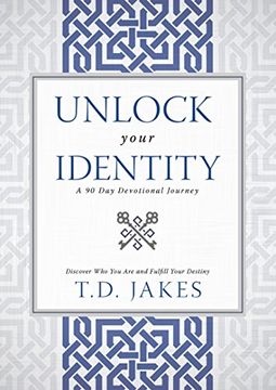 portada Unlock Your Identity, A 90 Day Devotional: Discover Who You Are and Fulfill Your Destiny