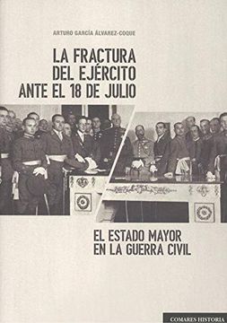 portada Fractura del Ejército Ante el 18 de Julio, la. El Estado Mayor en la Guerra Civil (in Spanish)
