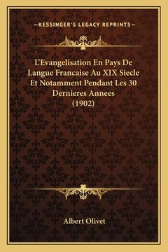 portada L'Evangelisation En Pays De Langue Francaise Au XIX Siecle Et Notamment Pendant Les 30 Dernieres Annees (1902) (en Francés)
