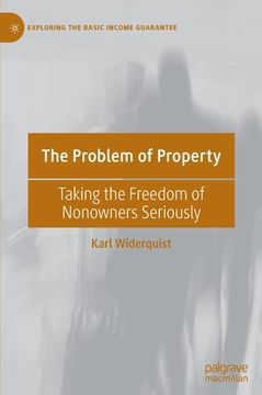 portada The Problem of Property: Taking the Freedom of Nonowners Seriously (in English)