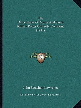 portada the descendants of moses and sarah kilham porter of pawlet, vermont (1911) (in English)