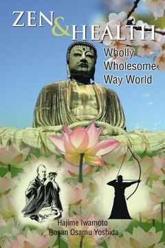 portada Zen & Health: Wholly Wholesome Way World (in English)