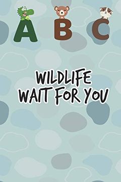 portada Abc Wildlife Wait for You: Kindergarten abc School Book for Learning the Alphabet Book for Toddlers 