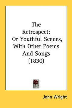 portada the retrospect: or youthful scenes, with other poems and songs (1830)