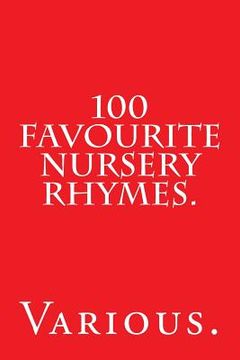 portada 100 Favourite Nursery Rhymes. (en Inglés)