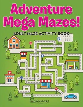 portada Adventure Mega Mazes! Adult Maze Activity Book (in English)