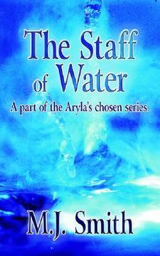 portada the staff of water: a part of the aryla's chosen series. (en Inglés)