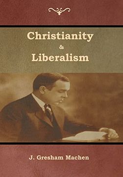 portada Christianity & Liberalism (en Inglés)