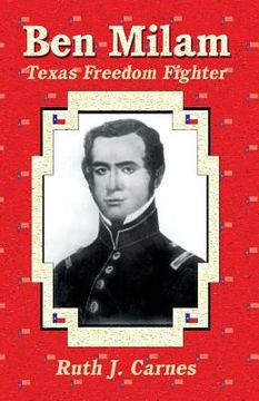 portada Ben Milam: Texas Freedom Fighter (en Inglés)