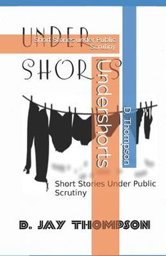 portada Undershorts: Short Stories Under Public Scrutiny (en Inglés)