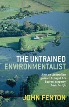 portada The Untrained Environmentalist: How an Australian Grazier Brought His Barren Property Back to Life (en Inglés)