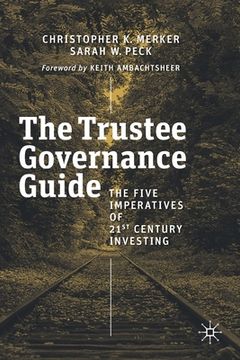 portada The Trustee Governance Guide: The Five Imperatives of 21st Century Investing (en Inglés)
